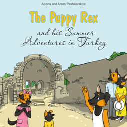 Щенок Рекс и его летние приключения в Турции. The Puppy Rex and his Summer adventures in Turkey