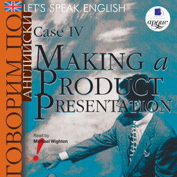 Let's Speak English. Case 4. Making a Product Presentation